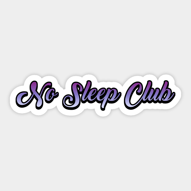 No Sleep Club Sticker by Sthickers